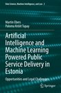 : Artificial Intelligence and Machine Learning Powered Public Service Delivery in Estonia, Buch