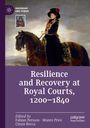 : Resilience and Recovery at Royal Courts, 1200¿1840, Buch