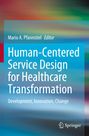 : Human-Centered Service Design for Healthcare Transformation, Buch