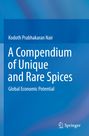 Kodoth Prabhakaran Nair: A Compendium of Unique and Rare Spices, Buch