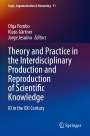 : Theory and Practice in the Interdisciplinary Production and Reproduction of Scientific Knowledge, Buch