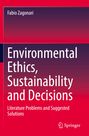 Fabio Zagonari: Environmental Ethics, Sustainability and Decisions, Buch