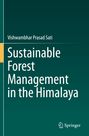 Vishwambhar Prasad Sati: Sustainable Forest Management in the Himalaya, Buch