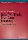 Yangquan Chen: Digital-Twin-Enabled Smart Control Engineering, Buch
