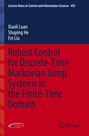 Xiaoli Luan: Robust Control for Discrete-Time Markovian Jump Systems in the Finite-Time Domain, Buch