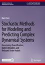 Nan Chen: Stochastic Methods for Modeling and Predicting Complex Dynamical Systems, Buch