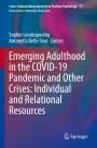 : Emerging Adulthood in the COVID-19 Pandemic and Other Crises: Individual and Relational Resources, Buch