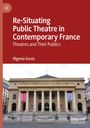 Ifigenia Gonis: Re-Situating Public Theatre in Contemporary France, Buch