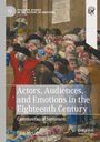 Glen McGillivray: Actors, Audiences, and Emotions in the Eighteenth Century, Buch
