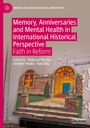 : Memory, Anniversaries and Mental Health in International Historical Perspective, Buch