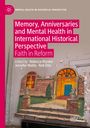 : Memory, Anniversaries and Mental Health in International Historical Perspective, Buch