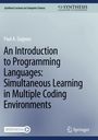 Paul A. Gagniuc: An Introduction to Programming Languages: Simultaneous Learning in Multiple Coding Environments, Buch