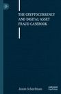 Jason Scharfman: The Cryptocurrency and Digital Asset Fraud Casebook, Buch