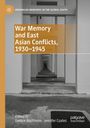 : War Memory and East Asian Conflicts, 1930¿1945, Buch