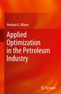 Hesham K. Alfares: Applied Optimization in the Petroleum Industry, Buch