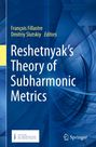 : Reshetnyak's Theory of Subharmonic Metrics, Buch