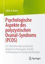 John A. Barry: Psychologische Aspekte des polyzystischen Ovarial-Syndroms (PCOS), Buch