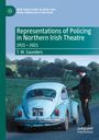 T. W. Saunders: Representations of Policing in Northern Irish Theatre, Buch
