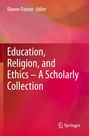: Education, Religion, and Ethics ¿ A Scholarly Collection, Buch