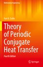 Yuri B. Zudin: Theory of Periodic Conjugate Heat Transfer, Buch