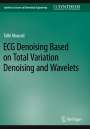 Talbi Mourad: ECG Denoising Based on Total Variation Denoising and Wavelets, Buch