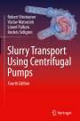 Robert Visintainer: Slurry Transport Using Centrifugal Pumps, Buch