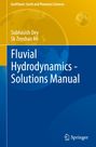 Sk Zeeshan Ali: Fluvial Hydrodynamics - Solutions Manual, Buch