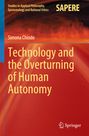 Simona Chiodo: Technology and the Overturning of Human Autonomy, Buch