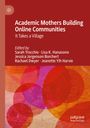 : Academic Mothers Building Online Communities, Buch