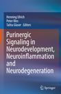 : Purinergic Signaling in Neurodevelopment, Neuroinflammation and Neurodegeneration, Buch