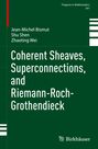 Jean-Michel Bismut: Coherent Sheaves, Superconnections, and Riemann-Roch-Grothendieck, Buch