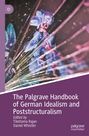 : The Palgrave Handbook of German Idealism and Poststructuralism, Buch