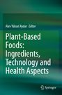 : Plant-Based Foods: Ingredients, Technology and Health Aspects, Buch