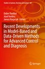 : Recent Developments in Model-Based and Data-Driven Methods for Advanced Control and Diagnosis, Buch