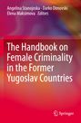 : The Handbook on Female Criminality in the Former Yugoslav Countries, Buch