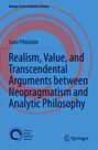 Sami Pihlström: Realism, Value, and Transcendental Arguments between Neopragmatism and Analytic Philosophy, Buch