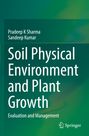 Sandeep Kumar: Soil Physical Environment and Plant Growth, Buch