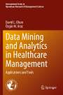 Özgür M. Araz: Data Mining and Analytics in Healthcare Management, Buch