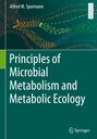 Alfred M. Spormann: Principles of Microbial Metabolism and Metabolic Ecology, Buch