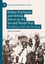 Nicola Cacciatore: Italian Partisans and British Forces in the Second World War, Buch