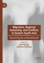 : Migration, Regional Autonomy, and Conflicts in Eastern South Asia, Buch