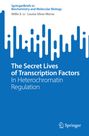 Louise Silver-Morse: The Secret Lives of Transcription Factors, Buch