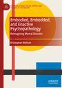 Kristopher Nielsen: Embodied, Embedded, and Enactive Psychopathology, Buch