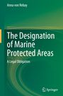 Anna von Rebay: The Designation of Marine Protected Areas, Buch