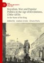 : Royalism, War and Popular Politics in the Age of Revolutions, 1780s-1870s, Buch