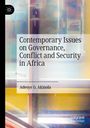 Adeoye O. Akinola: Contemporary Issues on Governance, Conflict and Security in Africa, Buch