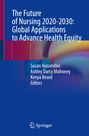 : The Future of Nursing 2020-2030: Global Applications to Advance Health Equity, Buch