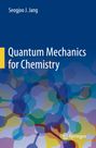 Seogjoo J. Jang: Quantum Mechanics for Chemistry, Buch