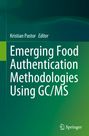 : Emerging Food Authentication Methodologies Using GC/MS, Buch