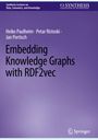 Heiko Paulheim: Embedding Knowledge Graphs with RDF2vec, Buch